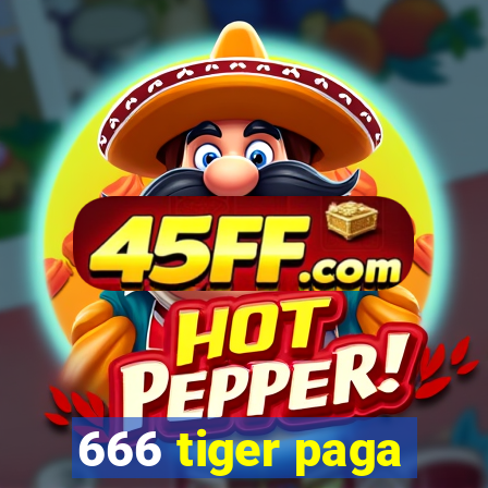 666 tiger paga